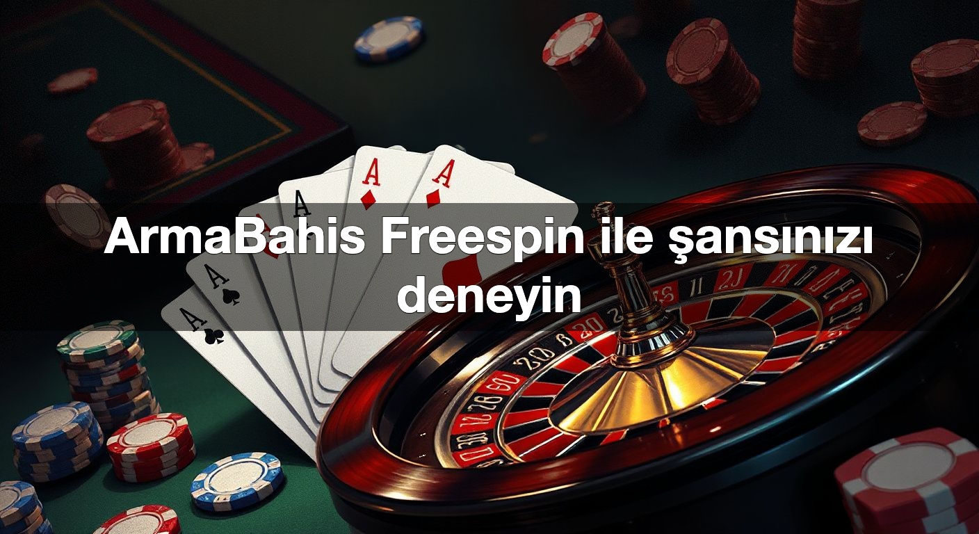 ArmaBahis Freespin ile şansınızı deneyin