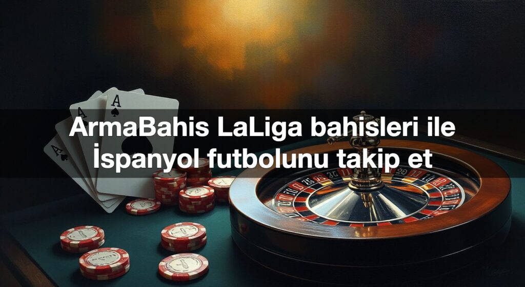 armabahis laliga bahisleri ile i spanyol futbolunu takip et 1789847410963