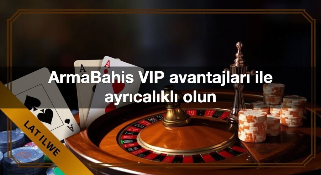 armabahis vip avantajlar ile ayr cal kl olun 1789847427995